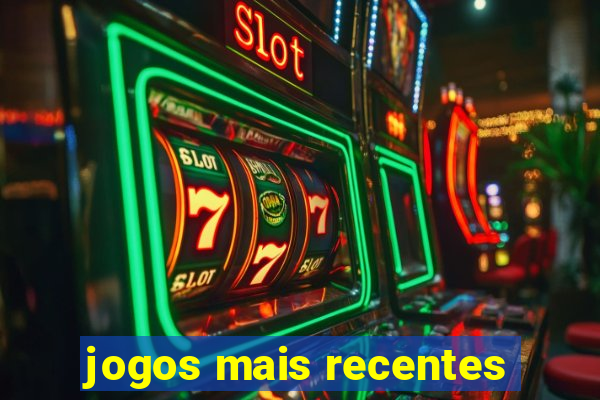 jogos mais recentes