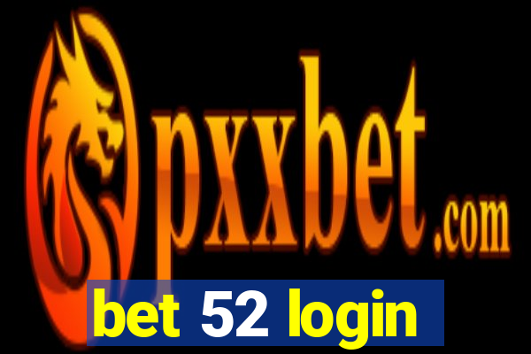 bet 52 login