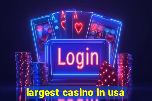 largest casino in usa