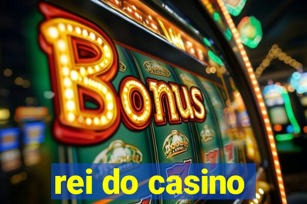 rei do casino