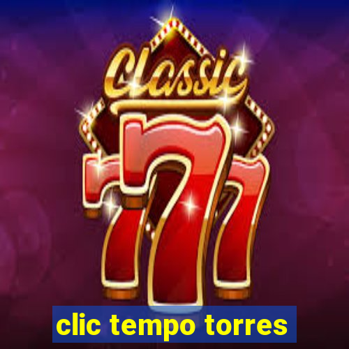 clic tempo torres