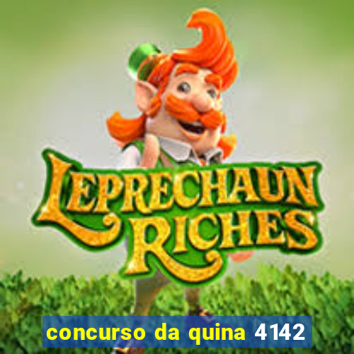 concurso da quina 4142