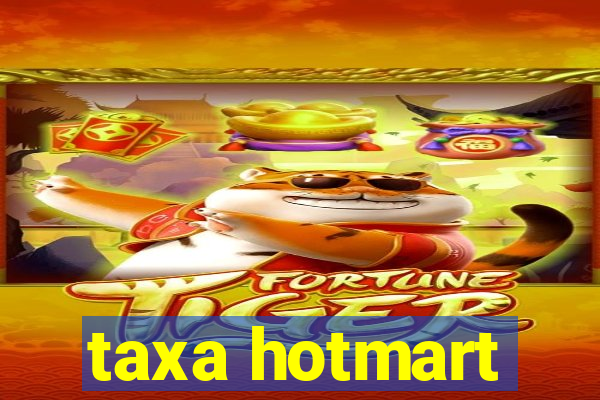 taxa hotmart