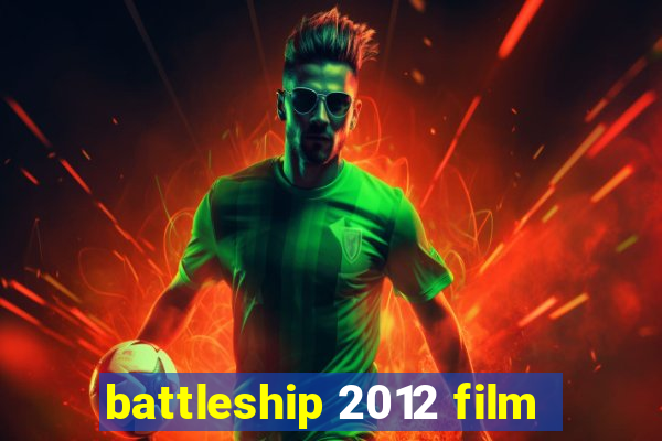 battleship 2012 film