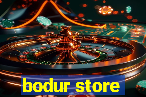 bodur store