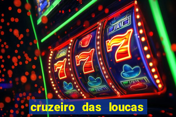 cruzeiro das loucas assistir gratis