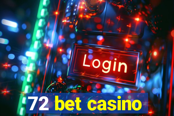 72 bet casino