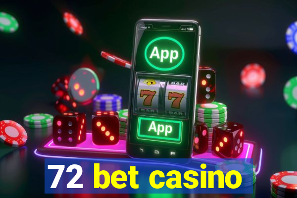 72 bet casino