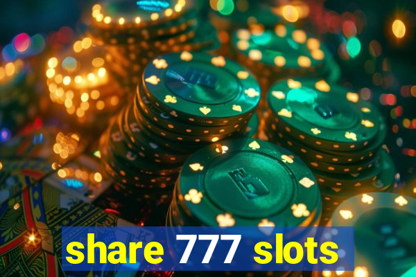 share 777 slots