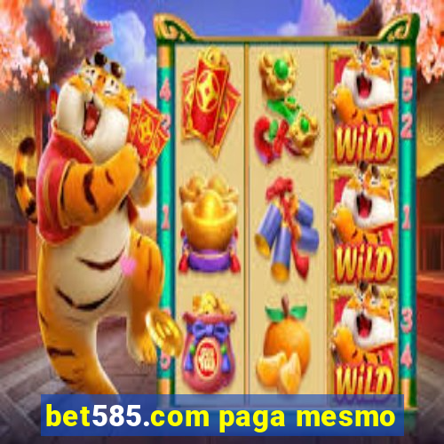 bet585.com paga mesmo