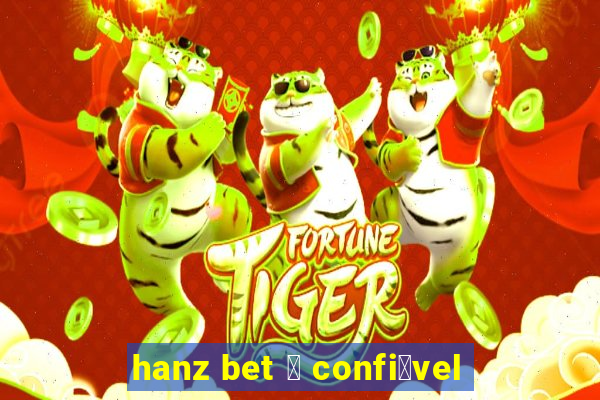 hanz bet 茅 confi谩vel