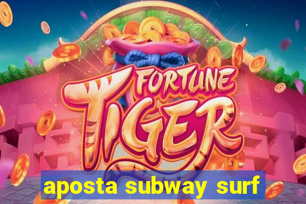 aposta subway surf