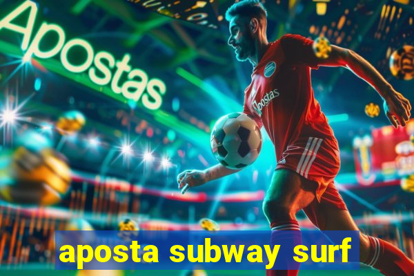 aposta subway surf