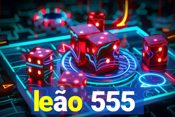 leão 555