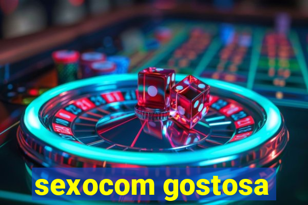 sexocom gostosa