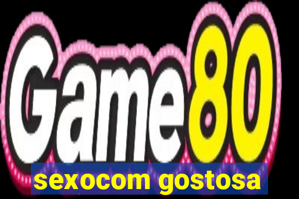 sexocom gostosa