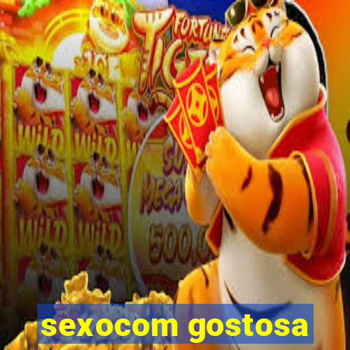 sexocom gostosa