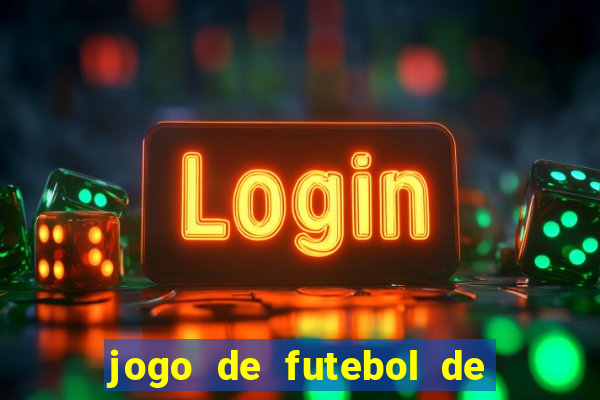 jogo de futebol de montar seu time