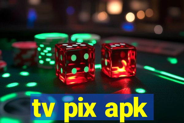 tv pix apk