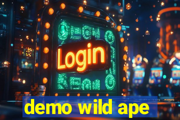 demo wild ape