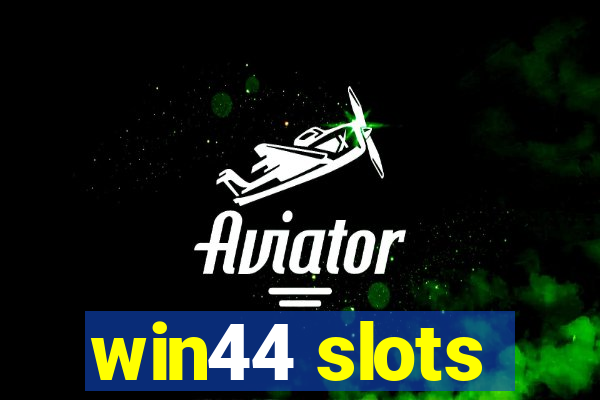 win44 slots