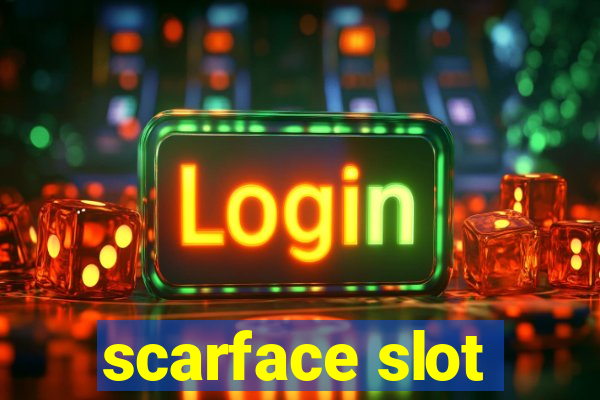 scarface slot