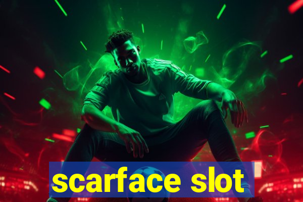 scarface slot