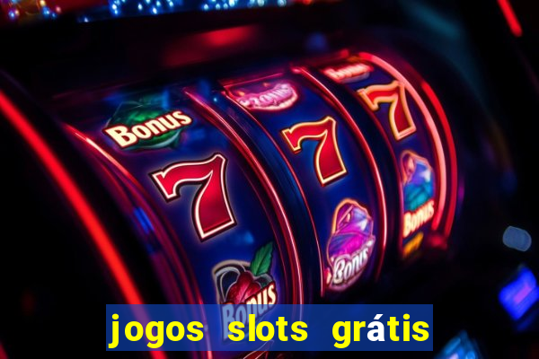 jogos slots grátis para baixar