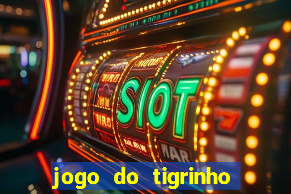 jogo do tigrinho como jogar