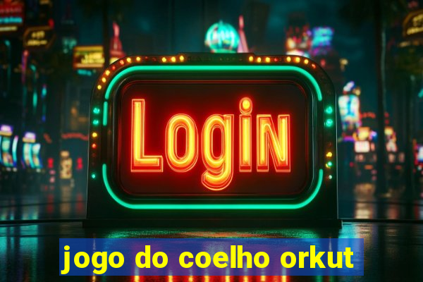 jogo do coelho orkut