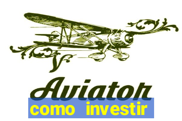 como investir grandes fortunas