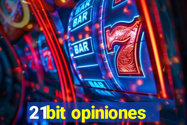 21bit opiniones