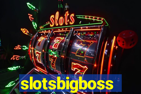 slotsbigboss