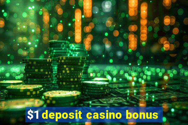 $1 deposit casino bonus