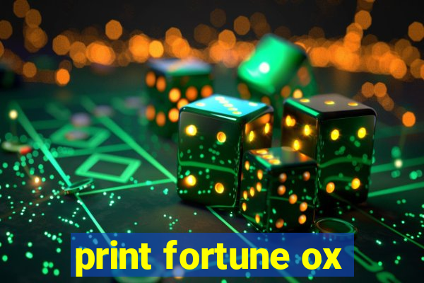 print fortune ox