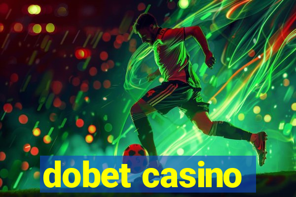 dobet casino