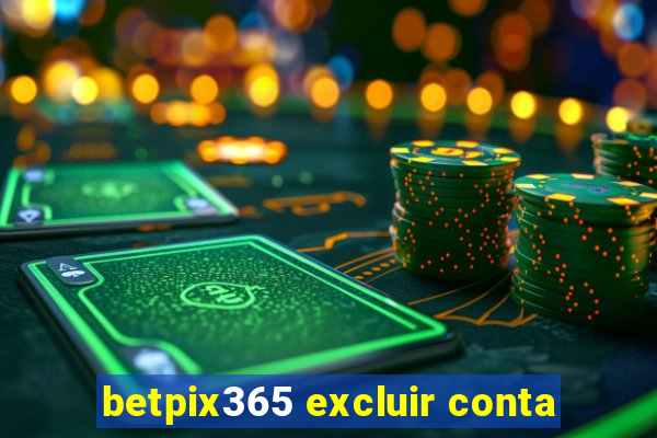 betpix365 excluir conta