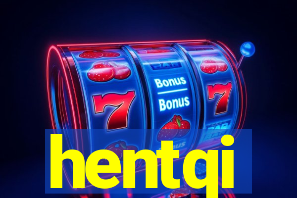 hentqi