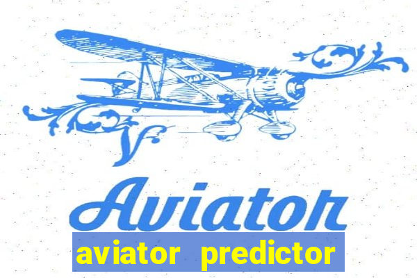 aviator predictor v4.0 download