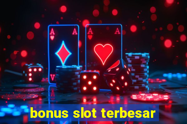 bonus slot terbesar