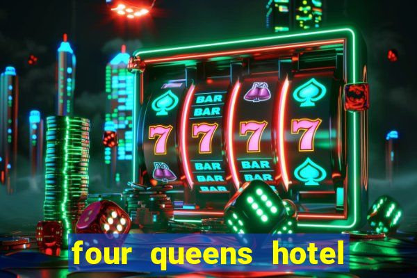 four queens hotel & casino las-vegas