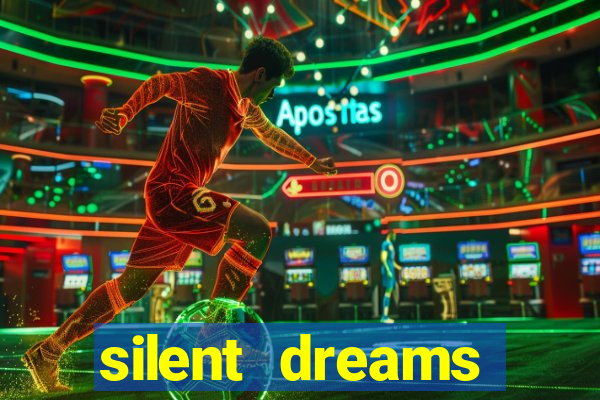 silent dreams reclame aqui