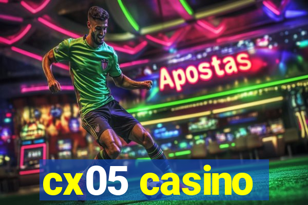 cx05 casino