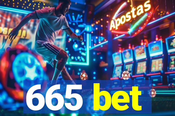 665 bet