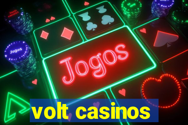 volt casinos