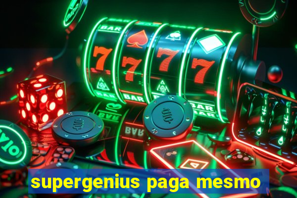 supergenius paga mesmo