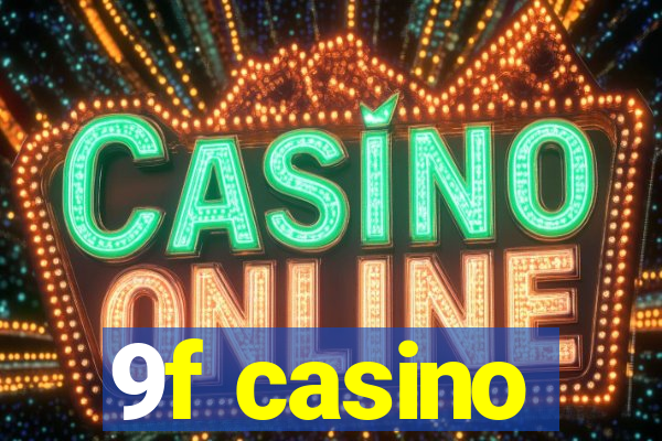 9f casino