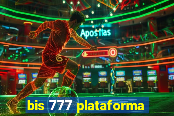 bis 777 plataforma