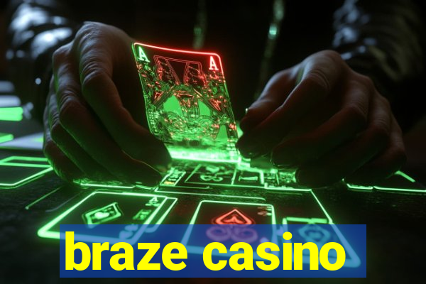 braze casino