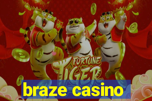 braze casino